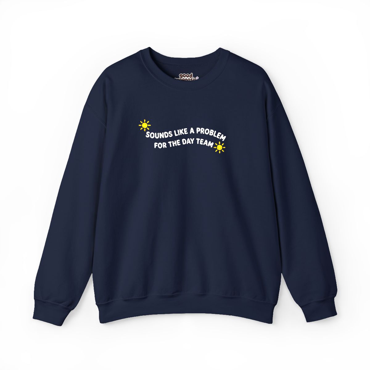 Sounds Like a Problem For the Day Team Embroidered Sweatshirt