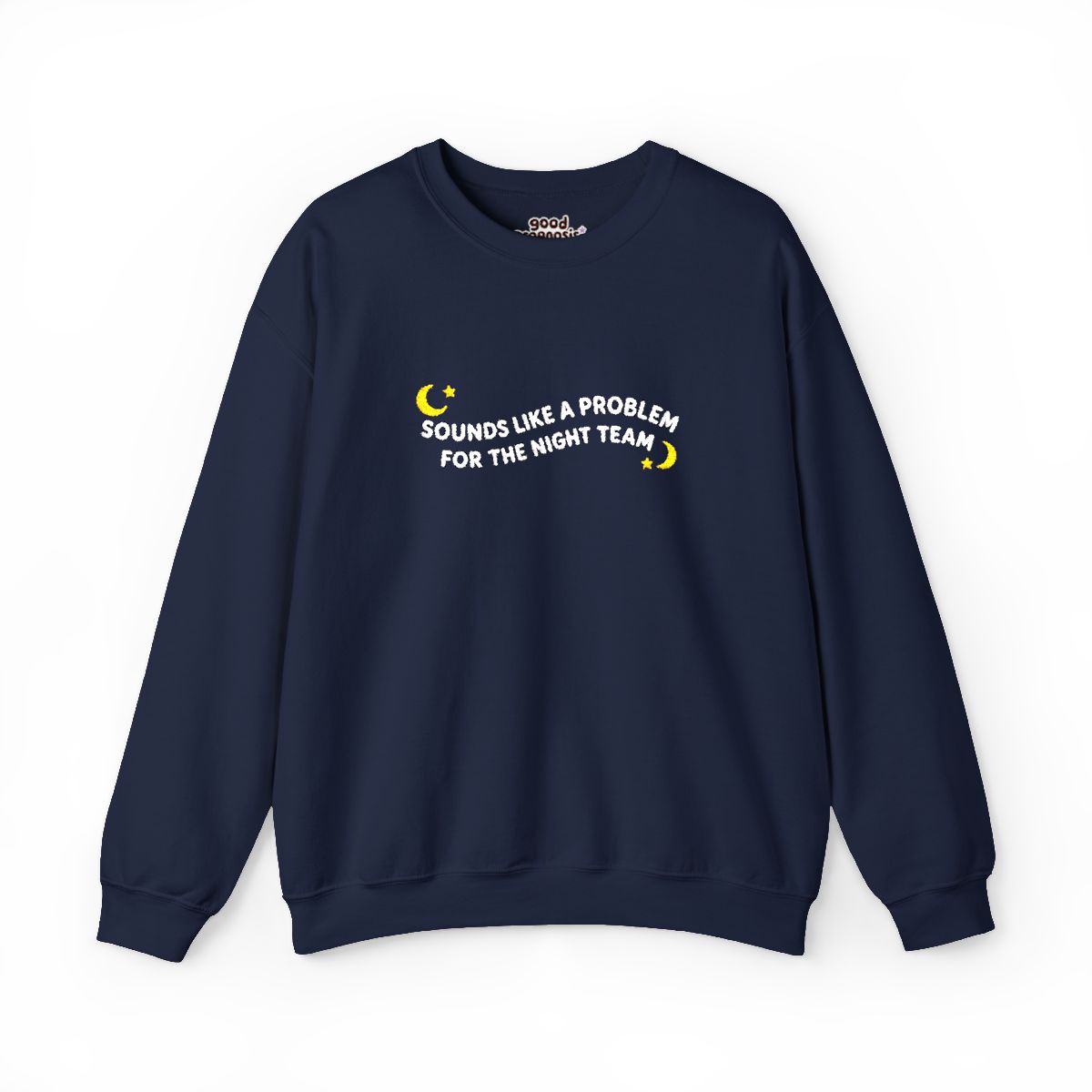 Sounds Like a Problem For the Night Team Embroidered Sweatshirt